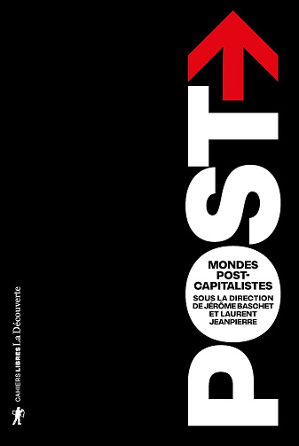 Jérôme Baschet, Laurent Jeanpierre - Mondes postcapitalistes (2026)