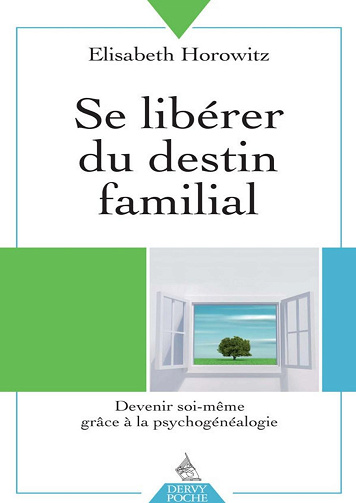 Se libérer du destin familial -  Élisabeth Horowitz
