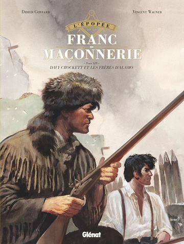 L'Épopée de la franc-maçonnerie - Tome 13 - Davy Crockett et les Frères d'Alamo (2025)