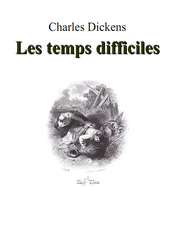 Les Temps Difficiles - Charles Dickens (1857)