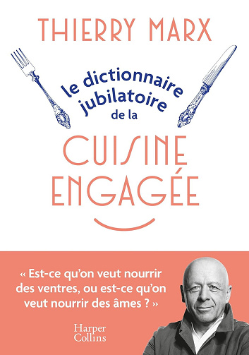 Le Dictionnaire jubilatoire de la cuisine engagée - Thierry Marx (2024)