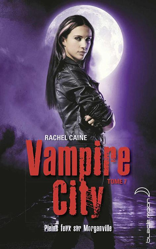 Vampire City - Tome 7: Pleins feux sur Morganville