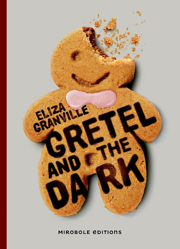Gretel and the Dark -  Eliza Granville