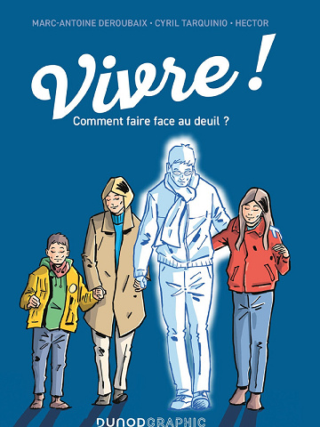 Vivre ! Comment faire face au deuil ? (2025)