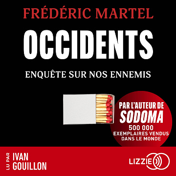 Frederic Martel - Occidents Enquête sur nos ennemis [2026]