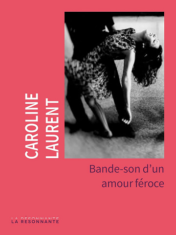 Bande-son d'un amour féroce -  Caroline Laurent (2026)