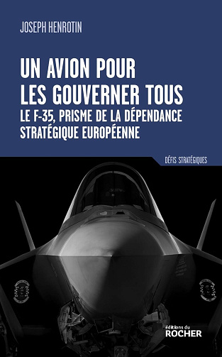 Joseph Henrotin - Un avion pour les gouverner tous: Le F-35, prisme de la dépendance stratégique européenne (2026)