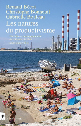 Renaud Bécot, Christophe Bonneuil, Gabrielle Bouleau - Les natures du productivisme: Une histoire environnementale de la France, de 1940 à nos jours (vol. 3) (2026)