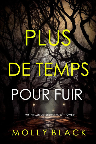 Molly Black - Plus de temps pour fuir (Un thriller de Serena Knox — tome 5) (2025)