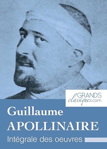 Guillaume Apollinaire - Intégrale des œuvres