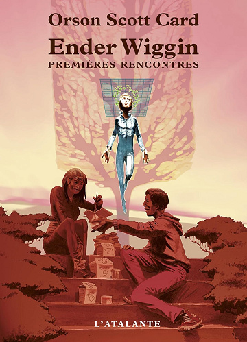 Ender Wiggin Premières rencontres -  Orson Scott Card (2014)