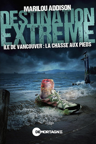Marilou Addison - Destination extrême - Île de Vancouver : la chasse aux pieds (2026)