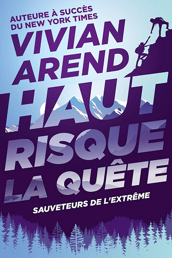 Vivian Arend - Haut Risque : La Quête (Sauveteurs de l'extrême t. 1) (2026)