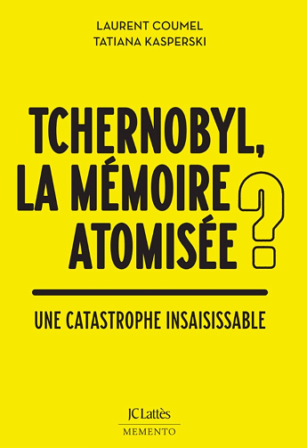 Laurent Coumel, Tatiana Kasperski - Tchernobyl : quelles mémoires ?: Une catastrophe insaisissable (2026)