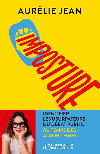 Aurélie Jean - Imposture : Identifier les usurpateurs du débat public au temps des algorithmes (2026)