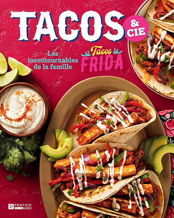 Enrique Chan Morales - Tacos et Cie: Les incontournables de la famille Tacos Frida (2026)
