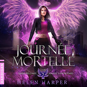 Journée mortelle: Emma Bellamy, aimant à problèmes - 3 - Helen Harper (2025)