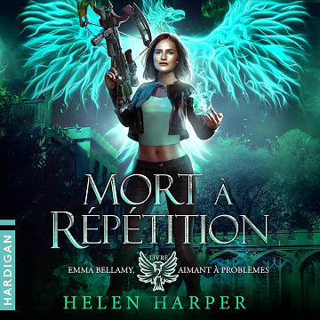 Mort à répétition: Emma Bellamy, aimant à problèmes - Vol. 2 - Helen Harper (2025)
