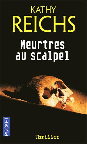 Meurtres au scalpel -  Kathy Reichs