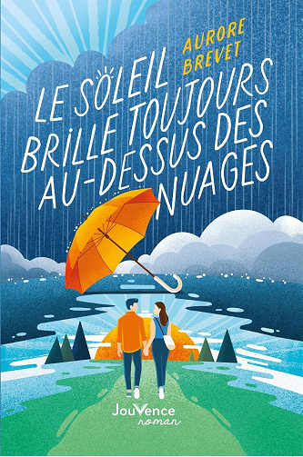 Le soleil brille toujours au-dessus des nuages -  Aurore Brevet (2026)