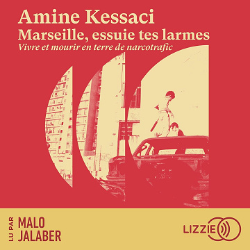 Marseille, essuie tes larmes: Vivre et mourir en terre de narcotrafic - Amine Kessaci (2026)