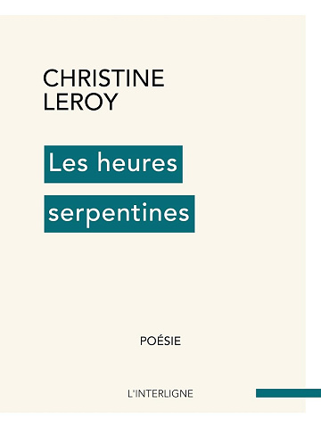 Christine Leroy - Les heures serpentines (2026)