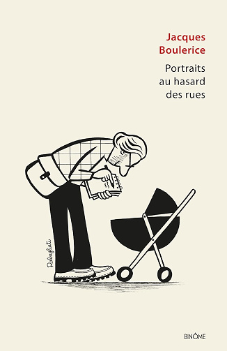Jacques Boulerice - Portraits au hasard des rues (2026)