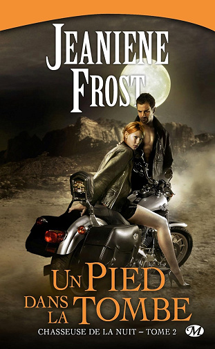 Chasseuse de la nuit, Tome 2: Un pied dans la tombe -  Jeaniene Frost