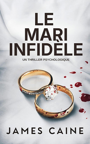 James Caine - Le Mari Infidèle: Un Thriller Psychologique (2026)