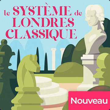 Chessable :  Le Système de Londres classique (2026)