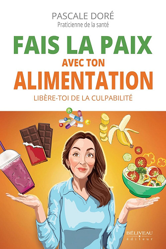 Pascale Doré - Fais la paix avec ton alimentation: Libère-toi de la culpabilité (2026)