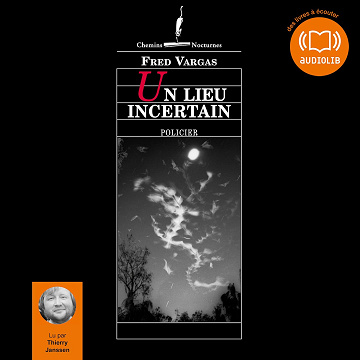 Un lieu incertain - Fred Vargas