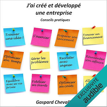 J'ai créé et développé une entreprise - Gaspard Chevallier