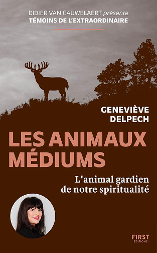 Geneviève Delpech - Les Animaux médiums - L'animal gardien de notre spiritualité (2026)