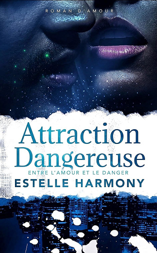 Estelle Harmony - Attraction Dangereuse: Entre L'Amour et le Danger (2026)