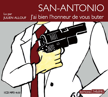 San-Antonio: j'ai bien l'honneur de vous buter - Frédéric Dard