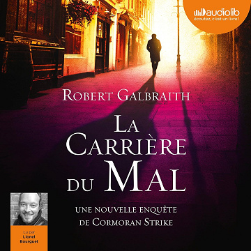 La Carrière du mal: Cormoran Strike 3 - Robert Galbraith