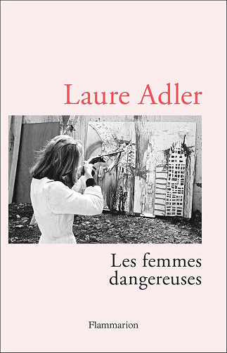 Laure Adler - Les femmes dangereuses (2026)