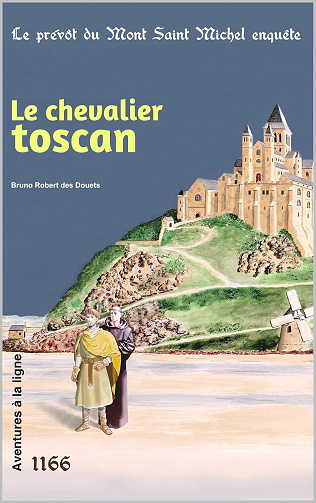 Bruno Robert des Douets - Le chevalier toscan (Le prévôt du Mont Saint Michel enquête t. 11) (2026)