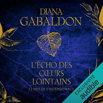 L'Écho des cœurs lointains 1 : Le prix de l'indépendance: Outlander 7.1 - Diana Gabaldon