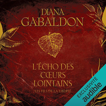 L'Écho des cœurs lointains 2 - Les fils de la liberté: Outlander 7.2 - Diana Gabaldon