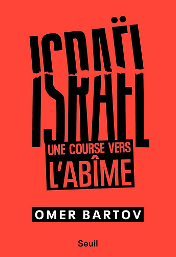 Omer Bartov - Israël. Une course vers l'abîme (2026)
