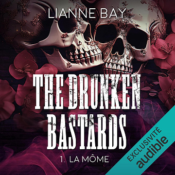 La Môme: The Drunken Bastards - Tome 1 - Lianne Bay
