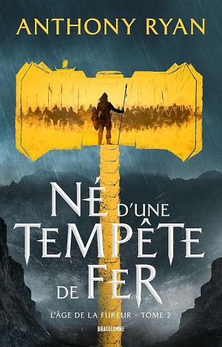 Anthony Ryan - L'Âge de la Fureur, T2 : Né d'une tempête de fer (2026)