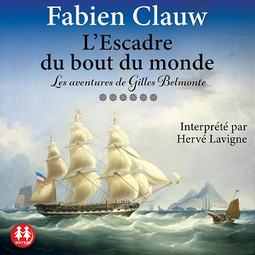L'escadre du bout du monde: Les aventures de Gilles Belmonte - Fabien Clauw