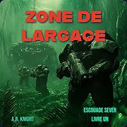 Zone de Largage - Escouade Sever - A.R. Knight  (2025)