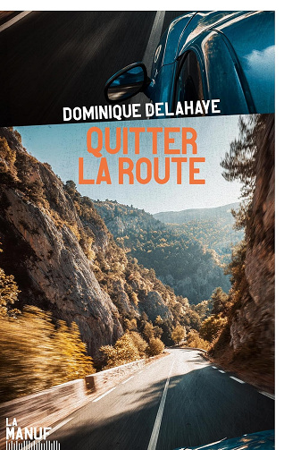 Quitter la route -  Dominique Delahaye (2026)