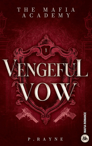 P. Rayne - Vengeful Vow: The Mafia Academy #1 (2026)