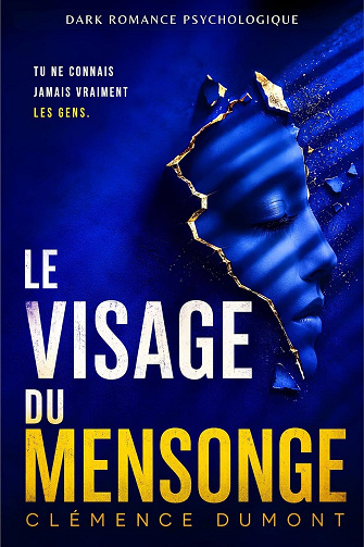 Clémence Dumont - LE VISAGE DU MENSONGE: Dark Romance Psychologique, 1 (2026)