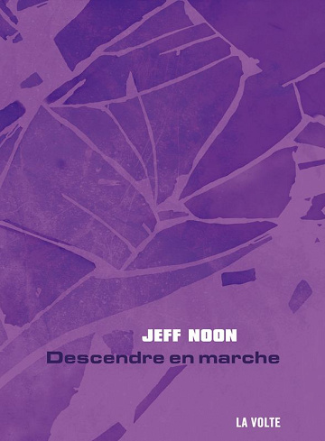 Descendre en marche -  Jeff Noon